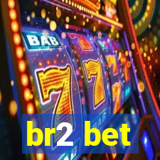 br2 bet